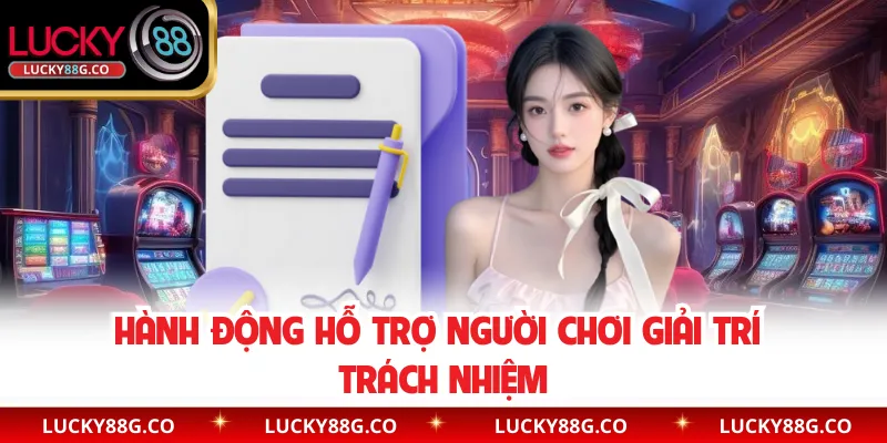 Hành động hỗ trợ người chơi giải trí trách nhiệm