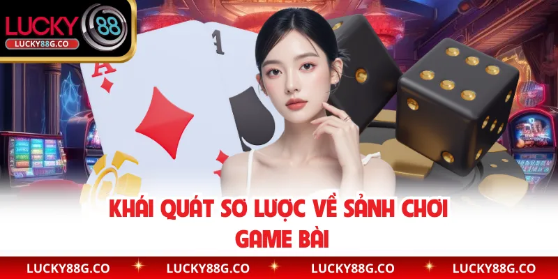 Khái quát sơ lược về sảnh chơi game bài 